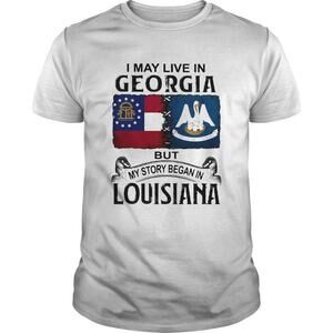I May Live Georgia Story Began Louisiana Heritage Roots T-Shirt